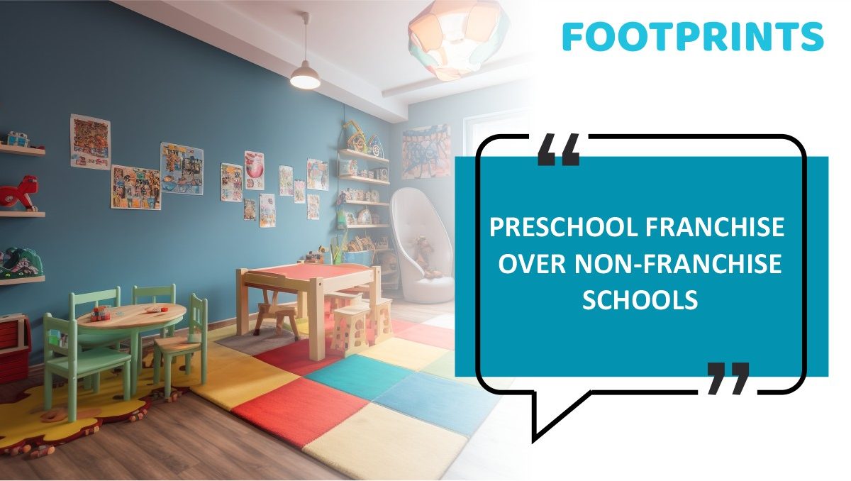 Benefits Of Franchise Vs Non-Franchise Preschools