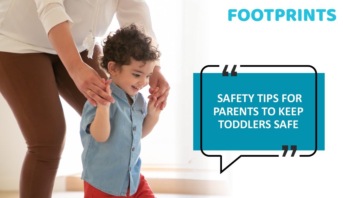 Safety Tips for Parents to Keep their Toddlers Safe