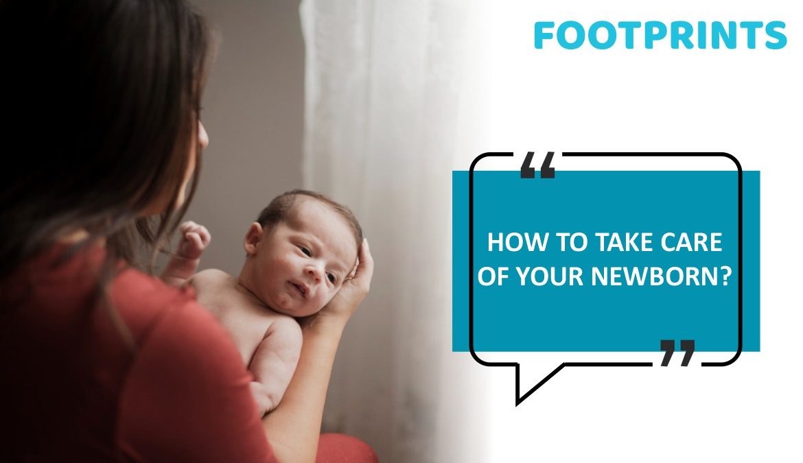 How To Take Care Of Your Newborn?