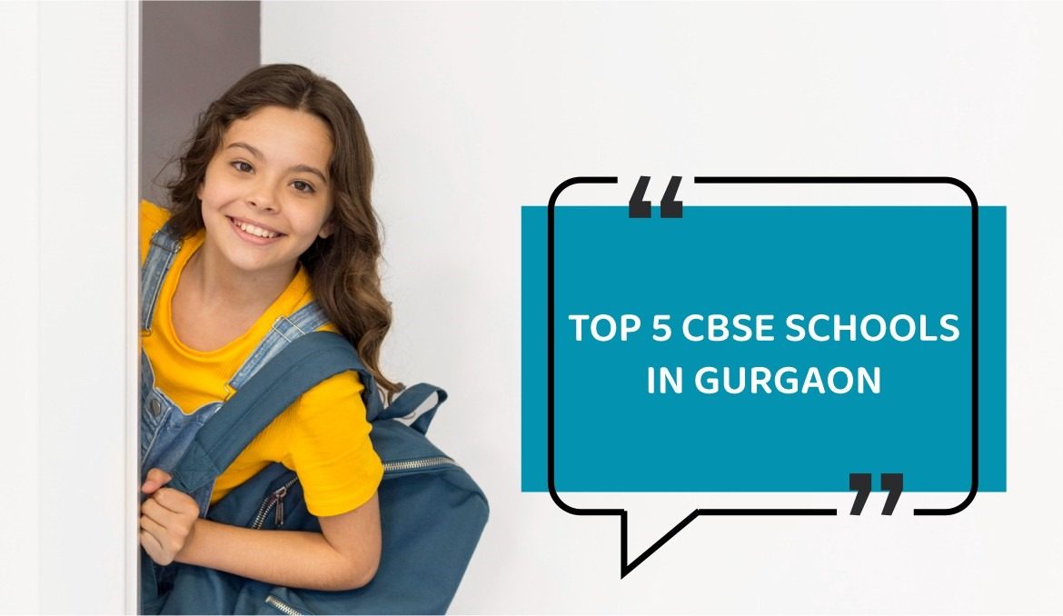 Top 5 Best CBSE Schools in Gurgaon